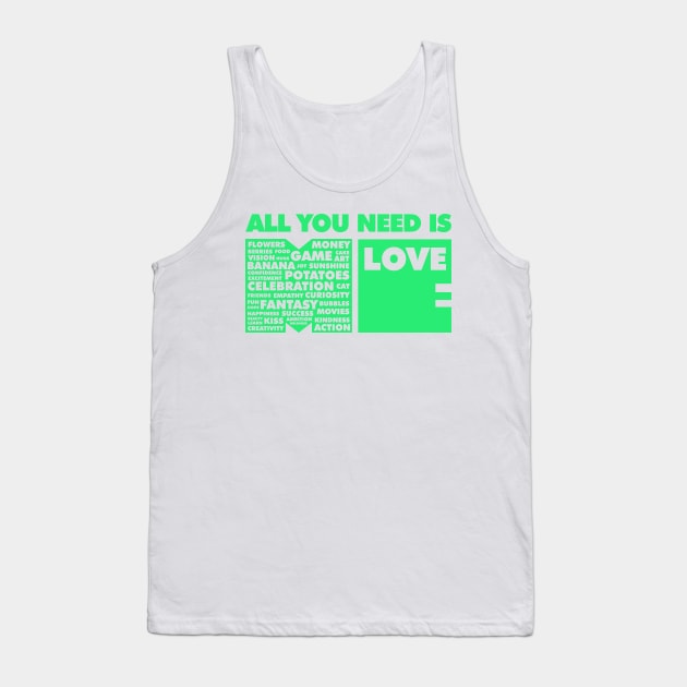 All You Need Is Love In Me Tank Top by ArtsByNaty